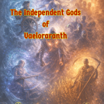 Cover of Legends of Thaloranth: The Independent Gods, a fantasy RPG sourcebook exploring the Echo-Born gods, their faiths, and their influence throughout Vaeloraranth.