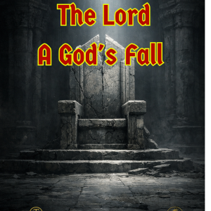 Cover of Legends of Thaloranth: The Lord: A God's Fall, a fantasy RPG sourcebook exploring the tragic fall of the Elder God known as The Lord and the divine history of Vaeloraranth.