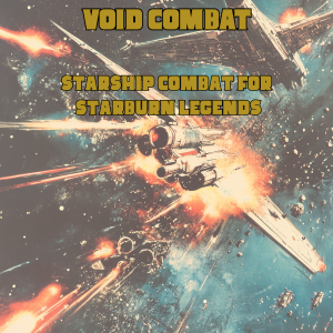 Cover of Starburn Sector Legends Basic Void Combat featuring starships engaged in a high-intensity space battle.